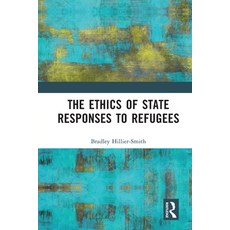 (영문도서)The Ethics of State Responses to Refugees Paperback, Routledge, English, 9781032833651