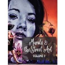(영문도서) Murals and The Street Art: Hystory told on the walls - Photo book vol #1 Hardcover, Blurb, English, 9798211493513