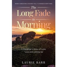(英文圖書)The Long Fade to Morning: A Daughter's Story of Love Loss and Letting Go 平裝版, L Barr, 英文