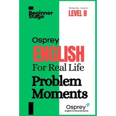 (영문도서)Osprey English For Real Life Problem Moments (Level 8) Paperback, Independently Published, 9798241563729