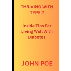 (영문도서) Thriving With Type 2: Inside Tips For Living Well With Diabetes Paperback, Independently Published, English, 9798883813268
