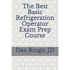 (영문도서) The Best Basic Refrigeration Operator Exam Prep Course: Boiler Plant Series Book 2 Paperback, Independently Published, English, 9781688455542