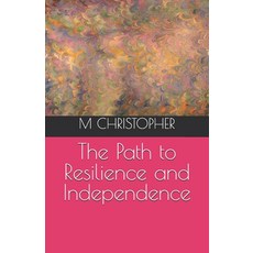 (영문도서) The Path to Resilience and Independence Paperback, Independently Published, English, 9798301133947