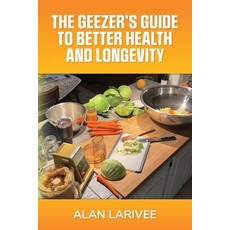 (英文圖書)The Geezer's Guide to Better Health and Longevity 平裝版, Palmetto Publishing, 英文