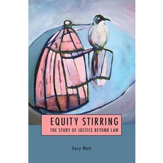 Equity Stirring: The Story of Justice Beyond Law Hardcover, Bloomsbury Publishing PLC