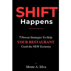 (영문도서) Shift Happens: 7 Proven Strategies to help YOUR RESTAURANT Crush the NEW Economy Paperback, Independently Published, English, 9798333847577