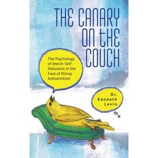 (영문도서)The Canary on the Couch: The Psychology of Jewish Self-Delusions in the Face of... Hardcover, Academic Studies Press, English, 9798897830398