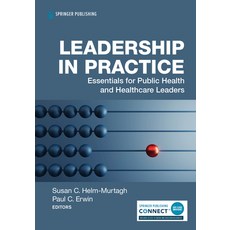 (영문도서) Leadership in Practice: Essentials for Healthcare and Public Health Leaders Paperback, Springer Publishing Company, English, 9780826149237