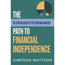 (英文圖書)The Straightforward Path to Financial Independence: Simple plan for sustainable... 平裝版, Independently Published, 英文