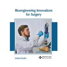 (영문도서) Bioengineering Innovations for Surgery Hardcover, American Medical Publishers, English, 9781639279180