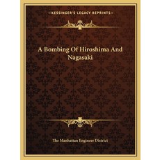 (영문도서) A Bombing Of Hiroshima And Nagasaki Paperback, Kessinger Publishing, English, 9781162651132