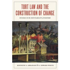 (영문도서) Tort Law and the Construction of Change: Studies in the Inevitability of History Paperback, University of Virginia Press, English, 9780813951461