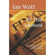 (英文圖書)At That Moment: An Adventure in the Gospel of John 平裝版, Independently Published, 英文