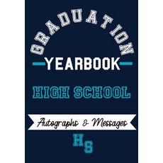 High School Yearbook: Capture the Special Moments of School Graduation and College Paperback, Life Graduate Publishing Group