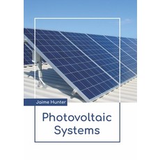 (영문도서) Photovoltaic Systems Hardcover, Larsen and Keller Education, English, 9781641726542