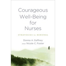 (영문도서) Courageous Well-Being for Nurses: Strategies for Renewal Paperback, Johns Hopkins University Press, English, 9781421446684