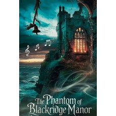 (영문도서)The Phantom of Blackridge Manor Paperback, Arcane Horizons Publishing, English, 9798233878411