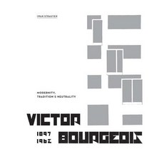 Victor Bourgeois: Modernity Tradition & Neutrality Hardcover, Nai010 Publishers, English, 9789462084605
