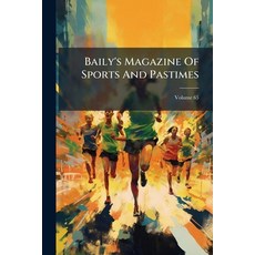 (英文書)Baily's Magazine Of Sports And Pastimes; Volume 65 平裝版, Nabu Press, 英文
