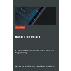 (영문도서) Mastering VB.NET: A Comprehensive Guide to Visual Basic .NET Programming Paperback, Sonar Publishing, English, 9798223060901