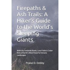 (英文圖書)Firepaths & Ash Trails: A Hiker's Guide to the World's Sleeping Giants: Walk the... 平裝版, Independently Published, 英文