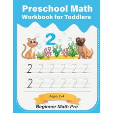 Preschool Math Workbook for Toddlers ages 2-4 Beginner Math pre: Number recognition tracing and co... Paperback, Independently Published, English, 9798706897611