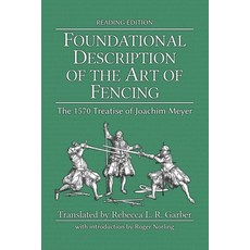 (영문도서) Foundational Description of the Art of Fencing: The 1570 Treatise of Joachim Meyer (Reading E... Paperback, Hema Bookshelf, English, 9781953683359