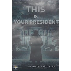 (영문도서)This Is Your President Paperback, Concrete Psalms Publishing, English, 9798231220328