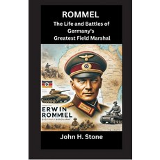 (영문도서) Rommel: The Life and Battles of Germany's Greatest Field Marshal Paperback, Vij Books, English, 9788119438792
