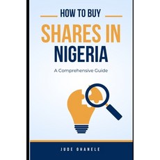 (영문도서) How to Buy Shares in Nigeria: A Comprehensive Guide Paperback, Independently Published, English, 9798863614922