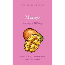 (영문도서) Mango: A Global History Hardcover, Reaktion Books, English, 9781789149159