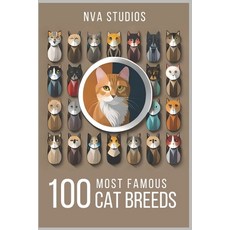 (영문도서) 100 Most Famous Cat Breeds: A Book for Cat Lovers Paperback, Independently Published, English, 9798857449868
