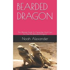 Bearded Dragon: The Ultimate Guide To Ownership And Care For Your Pet (Bearded Dragon). Paperback, Independently Published, English, 9798567036945