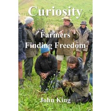 (영문도서)Curiosity: Farmers Finding Freedom Paperback, Succession Ltd, English, 9781991188762