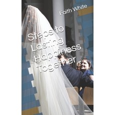 (영문도서) Steps to Lasting Happiness Together Paperback, Independently Published, English, 9798307321546