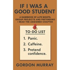 (영문도서)If I Was a Good Student: A Funny College Humor Book with Sarcastic Tips Relatab... Paperback, Independently Published, English, 9798274661508