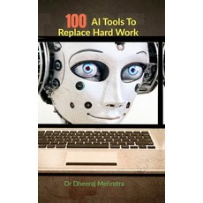 (영문도서)100 AI Tools To Replace Hard Work Hardcover, Notion Press, English, 9798900891729