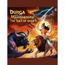 (영문도서) Durga and Mahishasura: The War of Shakti Paperback, Independently Published, English, 9798300989507