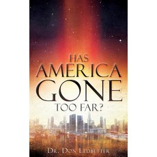 (영문도서) Has America Gone Too Far? Paperback, Xulon Press, English, 9781545661376