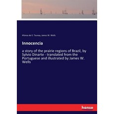 (영문도서) Innocencia: a story of the prairie regions of Brazil by Sylvio Dinarte - trans... Paperback, Hansebooks, English, 9783337287993