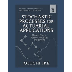 (영문도서)Stochastic Processes for Actuarial Applications: Markov Chains Poisson Processe... Paperback, Independently Published, English, 9798266862944
