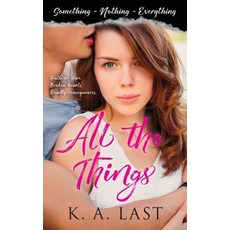 (영문도서) All the Things (Something Nothing Everything) Paperback, K. A. Last, English, 9780648025771
