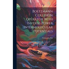 (영문도서) Boltzmann Collision Operator With Inverse-power Intermolecular Potentials Hardcover, Legare Street Press, English, 9781019950302