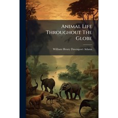 (英文圖書)Animal Life Throughout The Globe: An Illustrated Book Of Natural History 平裝版, Nabu Press, English, Paperback
