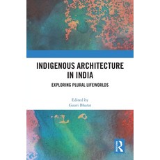 (英文圖書)Indigenous Architecture in India: Exploring Plural Lifeworlds 平裝版, Routledge India, 英文