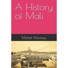 (영문도서)A History of Mali Paperback, Independently Published, English, 9798273938229