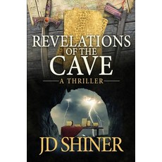 (영문도서) Revelations of the Cave: Book 3 of the Caves of Corihor series Paperback, Jd Shiner, English, 9780997839616