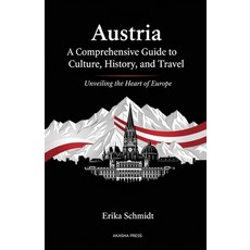 (英文圖書)Austria: A Comprehensive Guide to Culture History and Travel: Unveiling the He... 平裝版, Independently Published, 英文