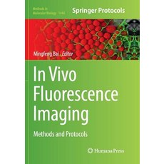 (영문도서) In Vivo Fluorescence Imaging: Methods and Protocols Paperback, Humana, English, 9781493981199