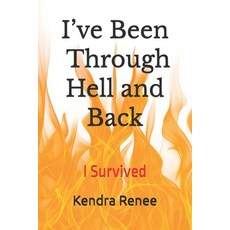 (영문도서)I've Been through Hell and Back: I Survived Paperback, Independently Published, English, 9798299027938